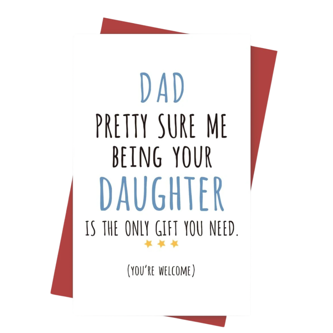 Dad’s Only Gift - Greeting Card - Any Occasion