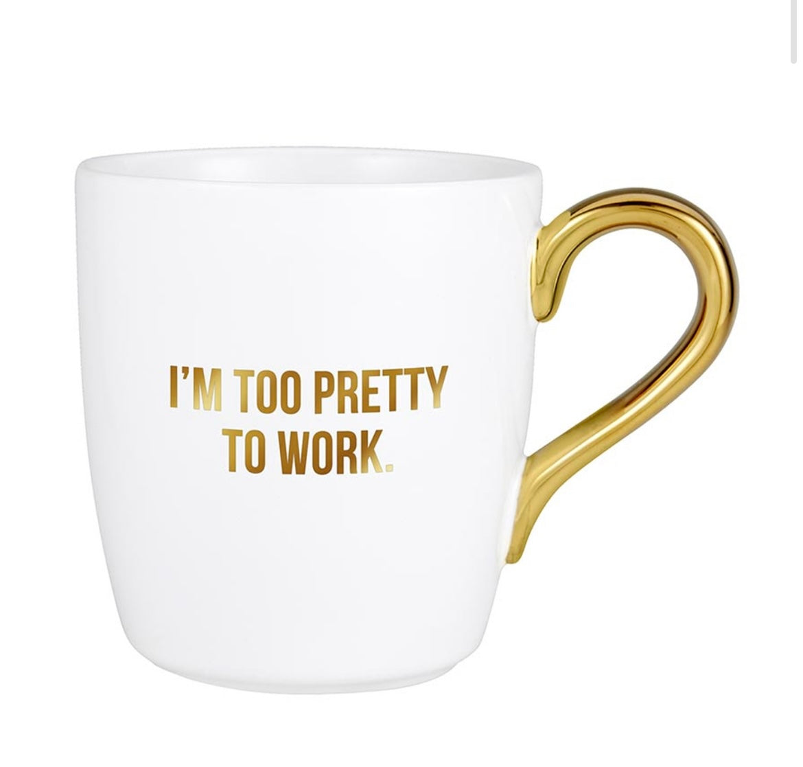 Too Pretty to Work Mug