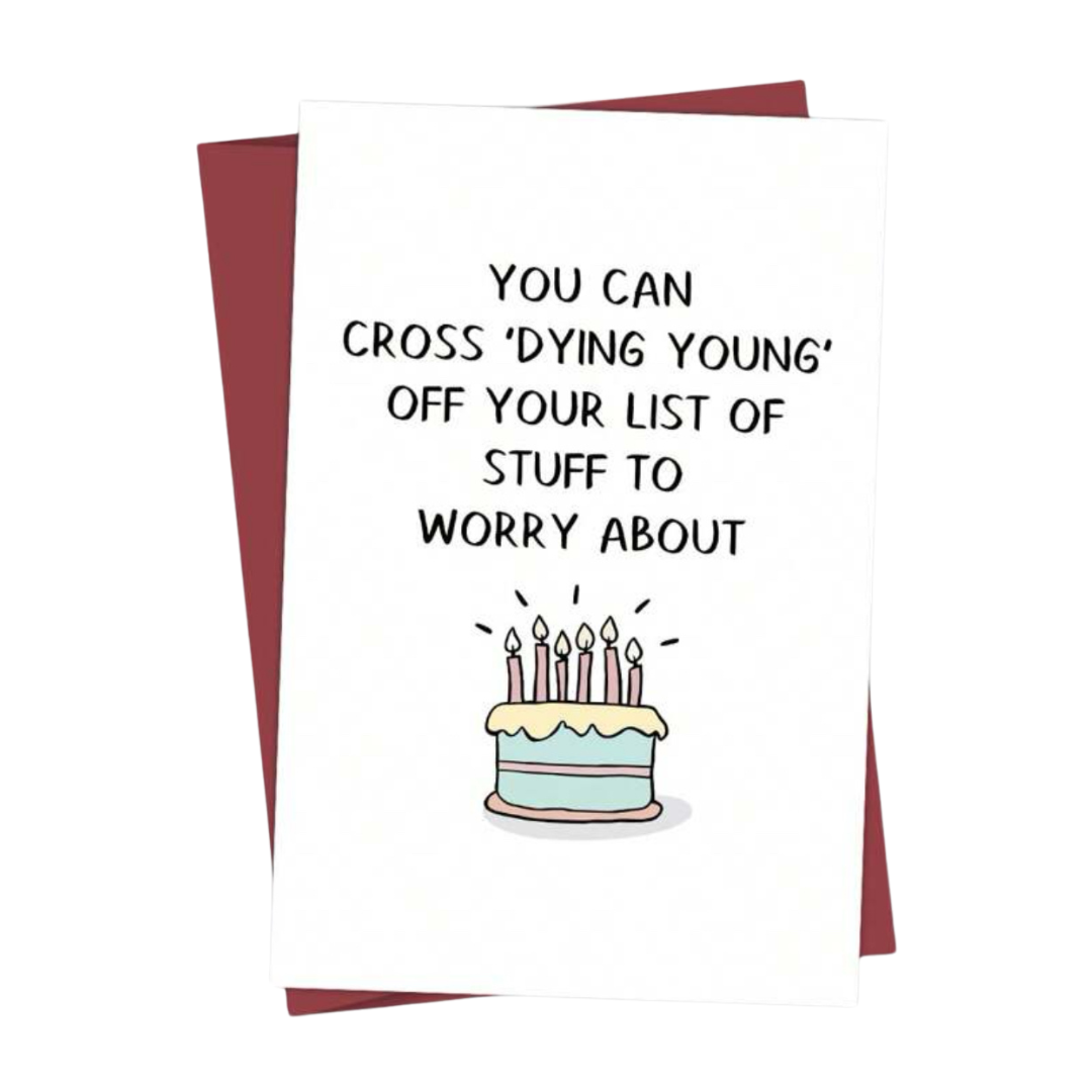 Too Old to Die Young - Greeting Card - Birthday