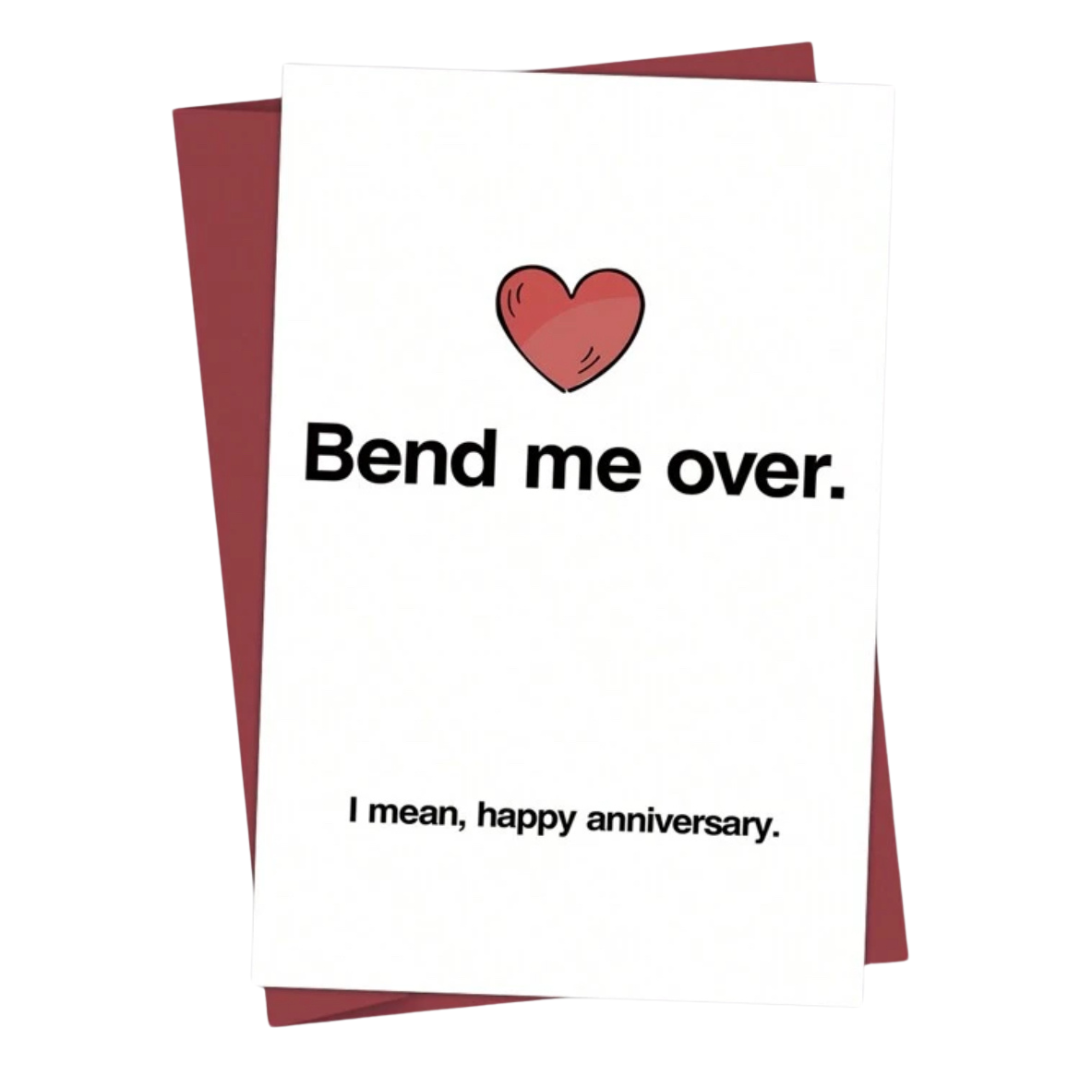 Bend Me Over - Greeting Card - Anniversary