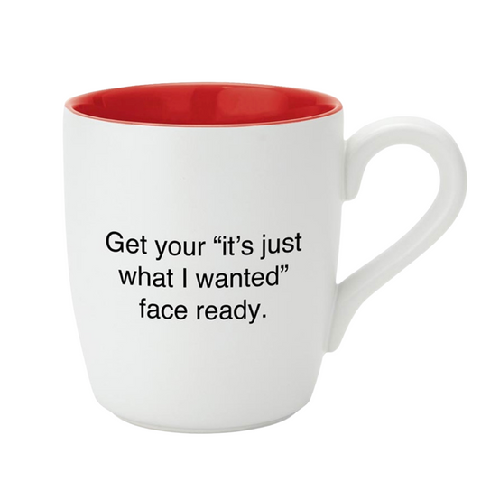 It's Just What I Wanted Face Mug